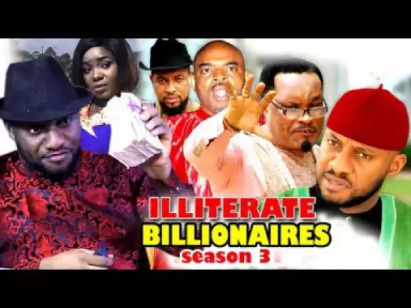 ILLITERATE BILLIONAIRE SEASON 3 - 2019 Nollywood Movie